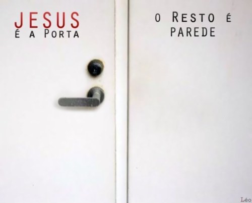 PARA REFLEXÃO: JESUS É A PORTA DA SALVAÇÃO.