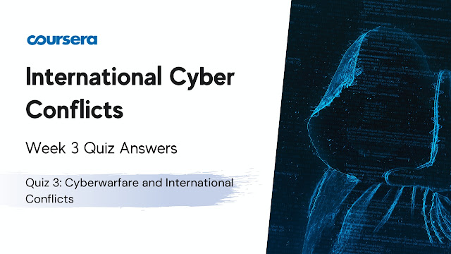 Quiz 3 Cyberwarfare and International Conflicts Quiz Answers