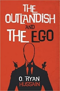 The Outlandish and the Ego (O. Ryan Hussain)