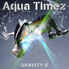 Aqua Timez Gravity