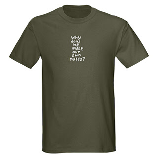 why dont we make our own rules. T shirt