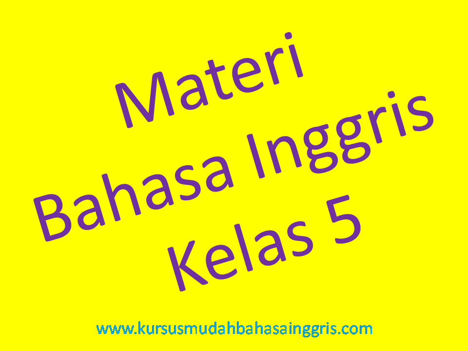 Materi Pelajaran Bahasa Inggris Kelas 5 Sd Belajar Bahasa Inggris Online Gratis