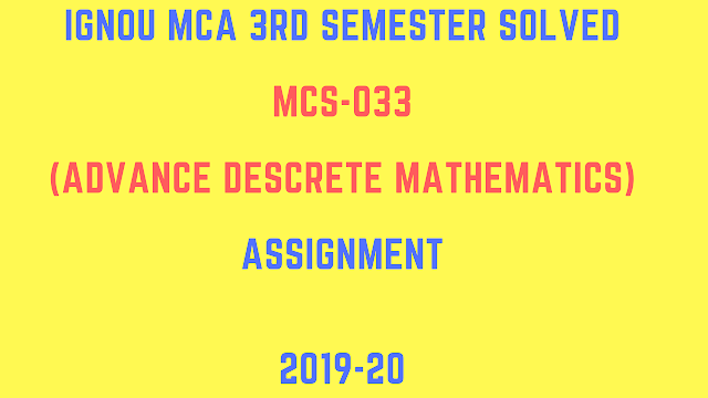 mcs033 advance discrete mathematics solved assignment