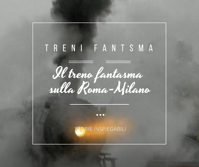 Il treno fantasma sulla Roma-Milano