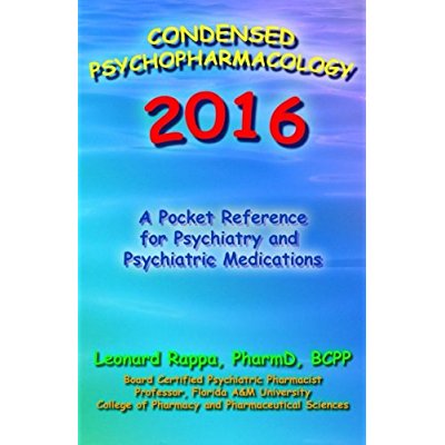 Download Condensed Psychopharmacology 2016: A Pocket Reference for Psychiatry and Psychotropic Medications PDF