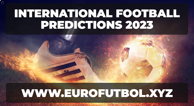 Soccer Predictions for International Football Competitions (JAN - DEC2023) | www.eurofutbol.xyz