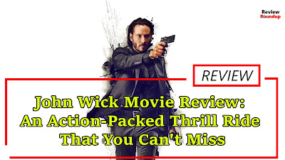 John Wick Movie Review: An Action-Packed Thrill Ride That You Can't Miss