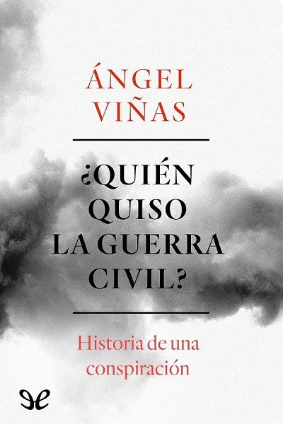 ¿Quién quiso la Guerra Civil? de Ángel Viñas ( Libro en PDF Gratis)