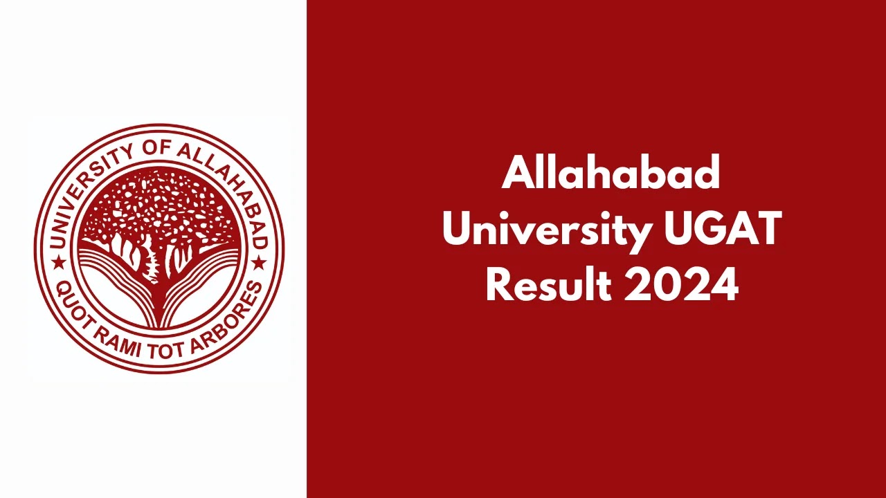 Allahabad University UGAT Result 2024 Declared – Allahabad University BA B.Sc B.Com Entrance Results 2024 www.allduniv.ac.in