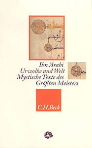 Urwolke und Welt: Mystische Texte des Größten Meisters (Neue Orientalische Bibliothek)