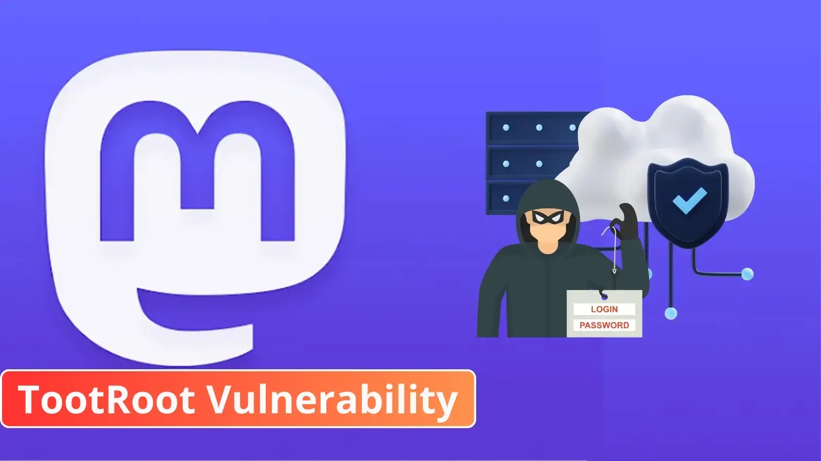 Critics Mastodon “TootRoot” Vulnerability Allows Server Hijacking