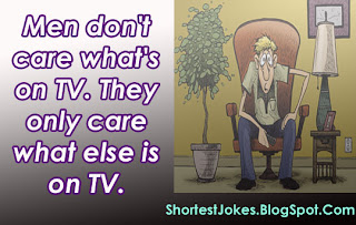 Men don't care what's on TV. They only care what else is on TV.