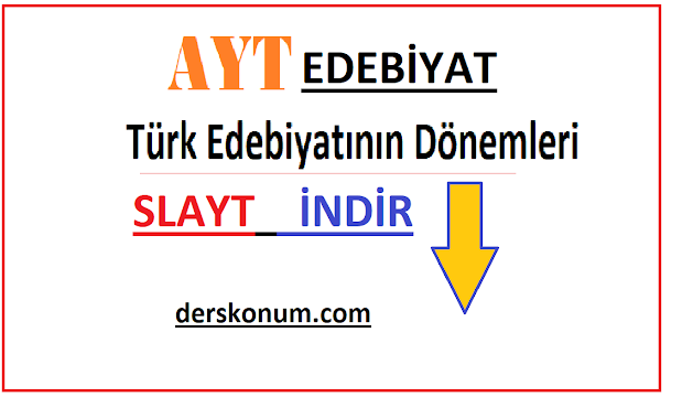 Türk Edebiyatının Dönemleri Slayt, Sunum İndir AYT Edebiyat