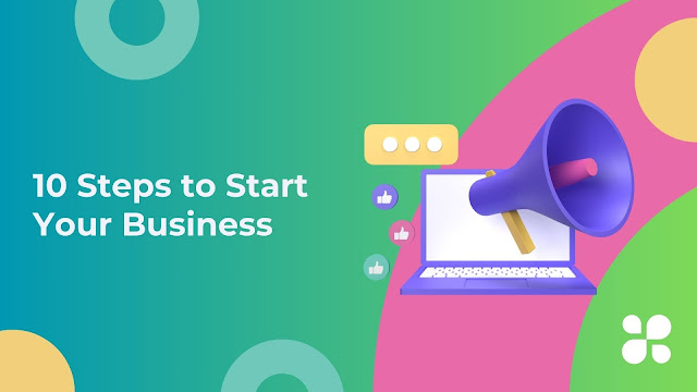 10 Steps to Start Your Business