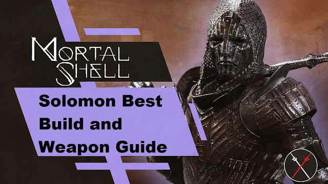 Mortal Shell: Solomon Best Build and Weapon Guide