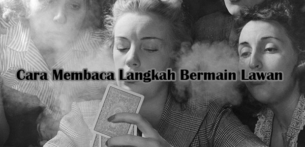 Cara Membaca Langkah Bermain Lawan