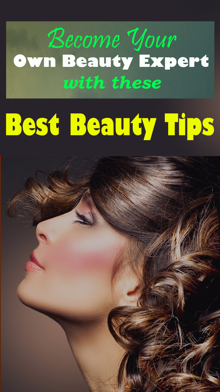 Become Your Own Beauty Expert with these 5 Best Beauty Tips