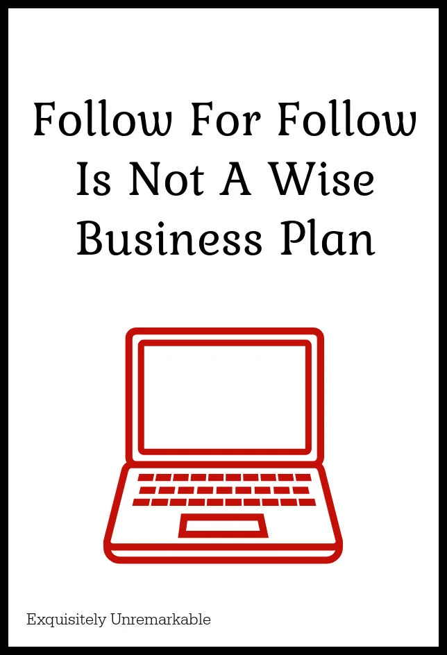 Follow For Follow  Is Not A Wise Business Plan
