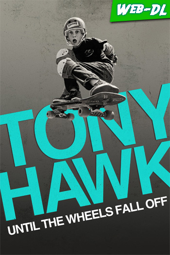 Tony Hawk: Hasta que las ruedas aguanten (2022)(Web-DL-720p/1080p)[Dual][UTB]