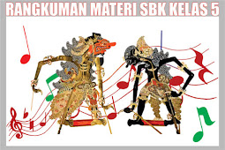 Rangkuman Bahan Pelajaran Sbk Kelas 5 Semester 1/2