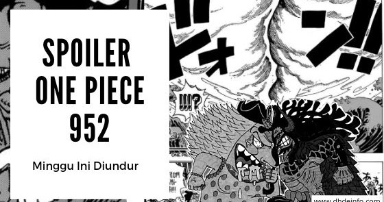 Spoiler One Piece 952 One Piece Minggu Ini Libur Jadwal Rilis Dhdeinfo Com