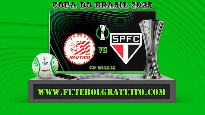 Assistir Náutico x São Paulo Ao Vivo Online HD 20/05/2025