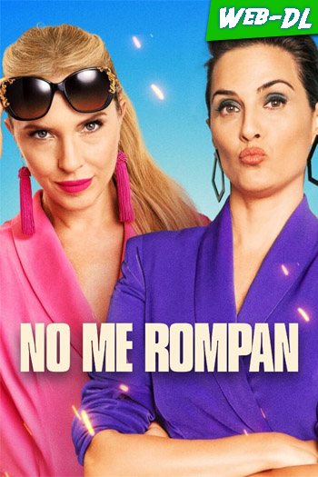 No me rompan (2023)(Web-DL-720p/1080p)[Dual][1fichier]