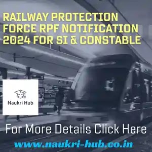 Railway Protection Force RPF notification 2024 for SI and Constable 