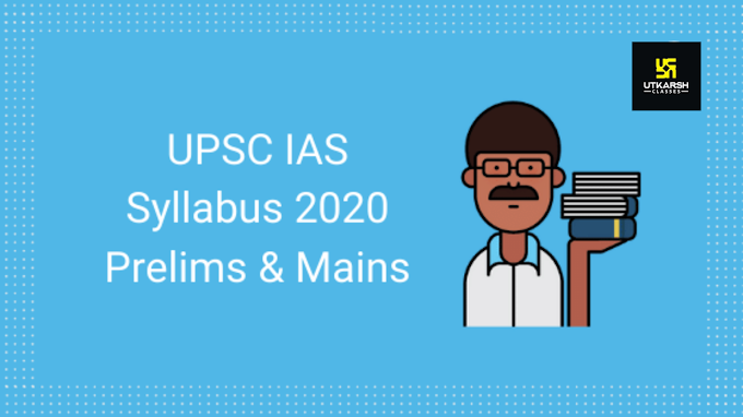 Compelete Details OF IAS Exam 2020 - Utkarsh Classes 