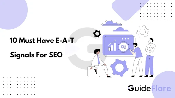 10 Must Have E-A-T Signals For SEO