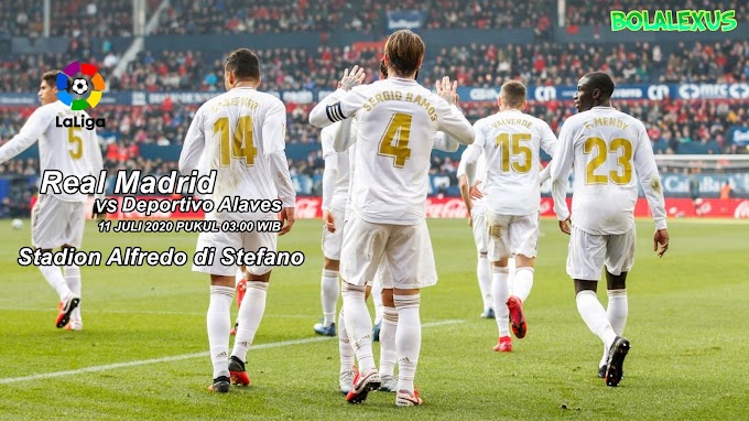 Prediksi Real Madrid vs Deportivo Alaves 11 Juli 2020
