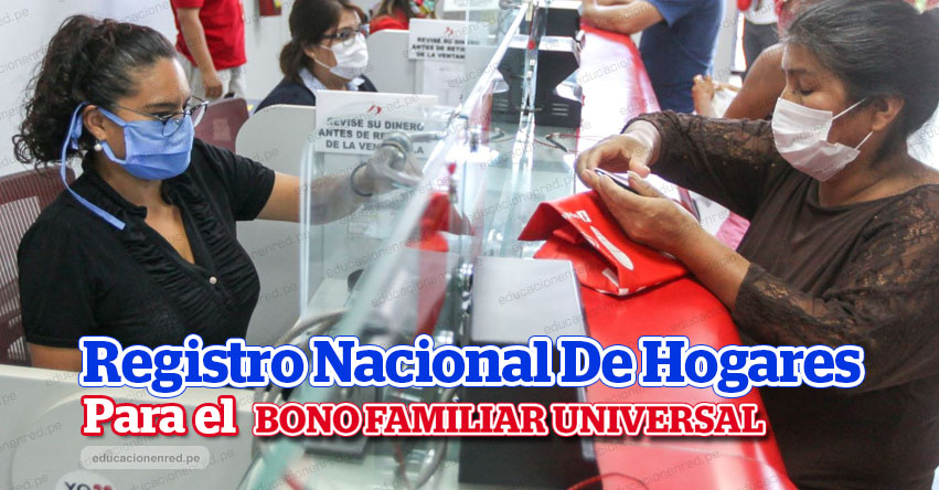 REGÍSTRATE: Si no estás en la lista de beneficiarios del Bono Familiar Universal, registra tus datos en el Registro Nacional De Hogares - www.registronacionaldehogares.pe