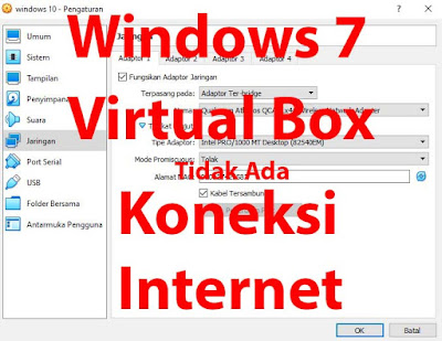 Meperbaiki Windows 7 Tidak ada Koneksi Internet di virtual box | Ladangtekno