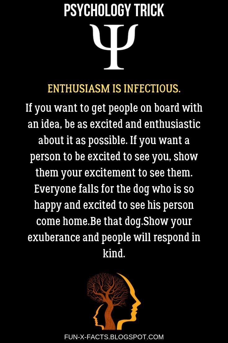 Enthusiasm is infectious - Best Psychology Tricks