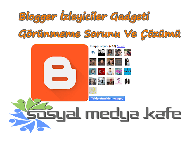 Blogger İzleyiciler Gadgeti Görünmeme Sorunu ve Çözümü