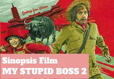 Sinopsis Film MY STUPID BOSS 2 Movie Indonesia