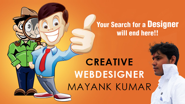 webdesigner in delhi, creative webdesigner, mayank kumar webdesigner, mayank kumar, kumar mayank, myankumar, myank kumar, myank