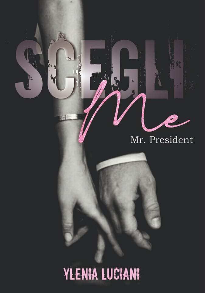 [SEGNALAZIONE] - SCEGLI ME (Mr. President) - YLENIA LUCIANI