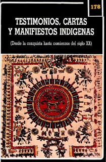 BA 178 Testimonios, Cartas y Manifiestos Indígenas (Desde la Conquista hasta  comtenzos del siglo XX) - Martin Lienhard