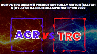AGR vs TRC Dream11 Prediction Today Match | Match 5 | BYJU’s KCA Club Championship T20 2022