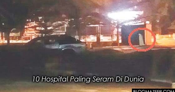 10 Hospital Paling Seram Di Dunia (11 Gambar)