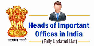 Heads of Important Offices in India 2019