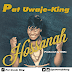 MUSIC : PAT UWAJE KING -HOSSANAH @patuwajeking