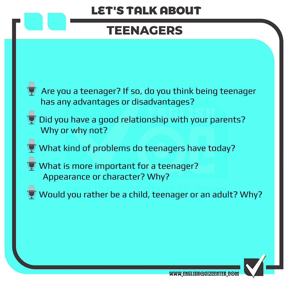 Talking about teenagers in English. Speaking exams, speaking tests and topics, speaking activities and speaking tests for English teachers and learners.