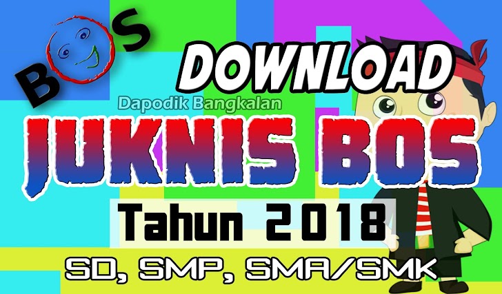 Download JUKNIS BOS Tahun 2018 Jenjang SD, SMP dan SMA/SMK