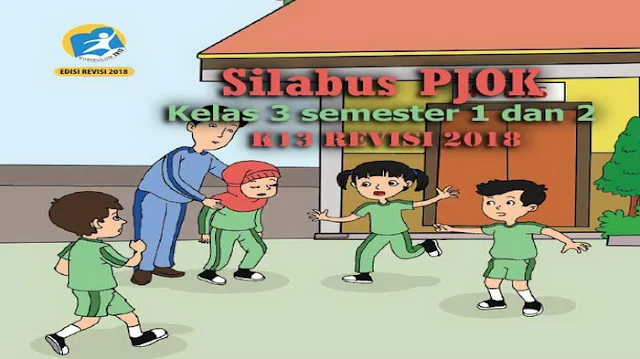 Silabus PJOK Kelas 3 semester 1 dan 2 K13 Revisi 2018