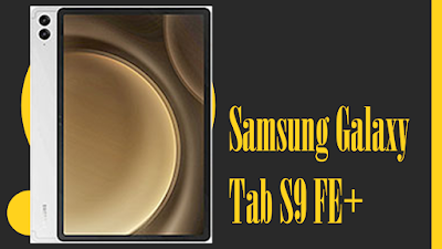 اكتشف الجهاز اللوحي الرائع Samsung Galaxy Tab S9 FE+! 😍