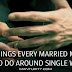 5 Things Every Married Man Should Do Around Single Women