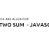 Two Sum - LeetCode 1 - DSA and Algorithm - JavaScript