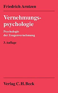 Vernehmungspsychologie: Psychologie der Zeugenvernehmung